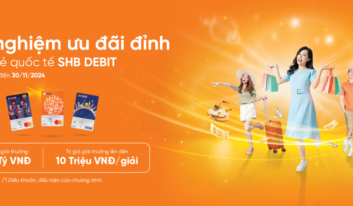 Chủ thẻ ghi nợ quốc tế SHB nhận ưu đãi kép khi chi tiêu, thanh toán