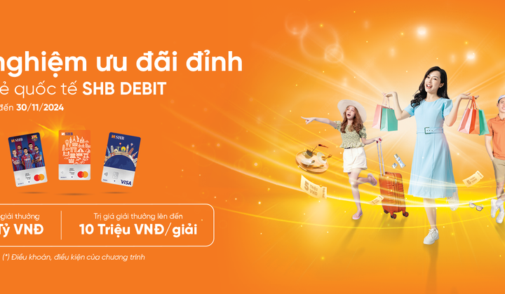 Chủ thẻ ghi nợ quốc tế SHB nhận ưu đãi kép khi chi tiêu, thanh toán