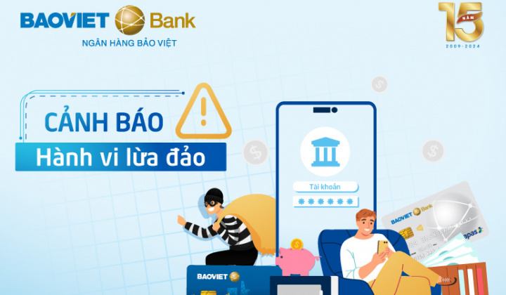 BAOVIET Bank khuyến cáo nâng cao cảnh giác trước những hành vi lừa đảo trục lợi khách hàng