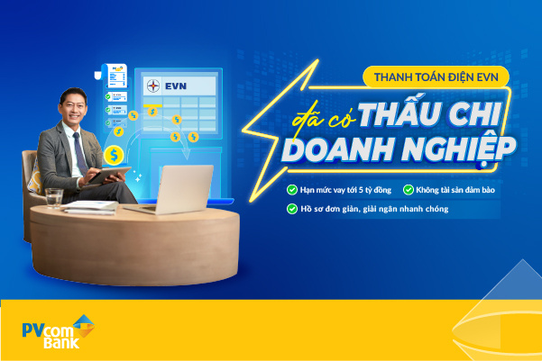 PVcomBank cấp hạn mức thấu chi thanh toán tiền điện EVN tới 5 tỷ đồng