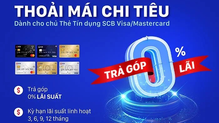 Chủ thẻ tín dụng quốc tế SCB nhận ưu đãi trả góp 0% lãi suất