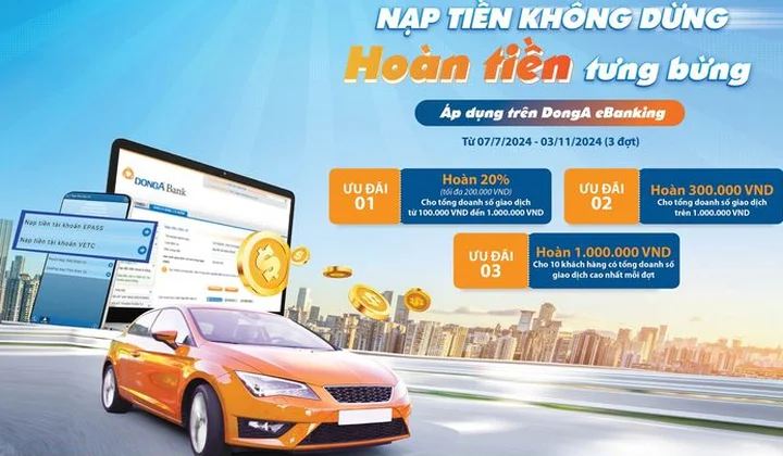 DongA eBanking hoàn tới 1 triệu đồng cho khách nạp tiền thu phí không dừng