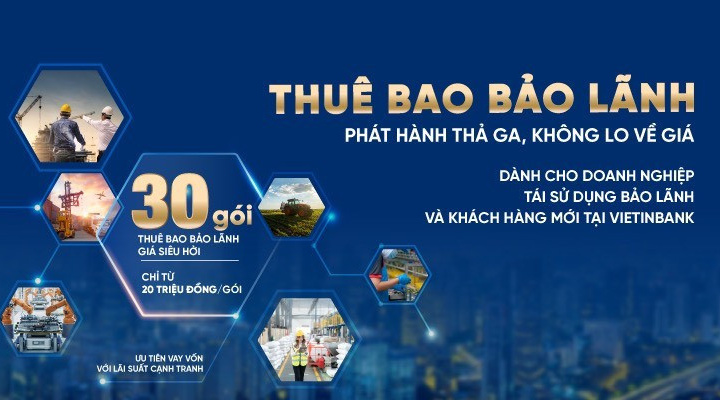 VietinBank lần đầu tiên ra mắt 30 gói thuê bao bảo lãnh siêu hấp dẫn cho doanh nghiệp