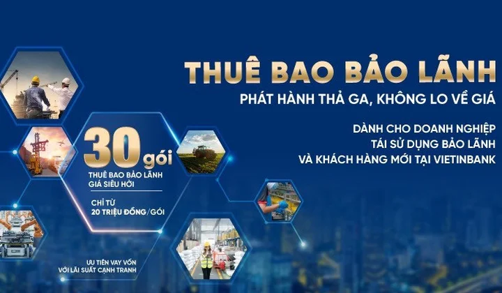 VietinBank lần đầu tiên ra mắt 30 gói thuê bao bảo lãnh siêu hấp dẫn cho doanh nghiệp