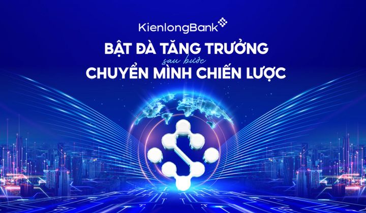 KienlongBank: Bật đà tăng trưởng sau bước chuyển mình chiến lược