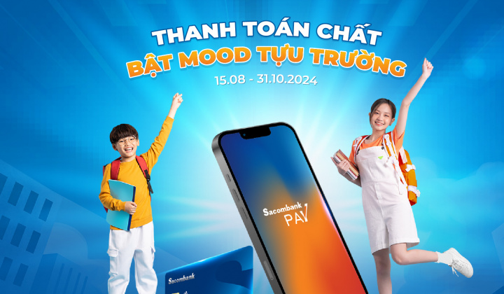 Sacombank tung loạt ưu đãi thanh toán học phí qua Sacombank Pay