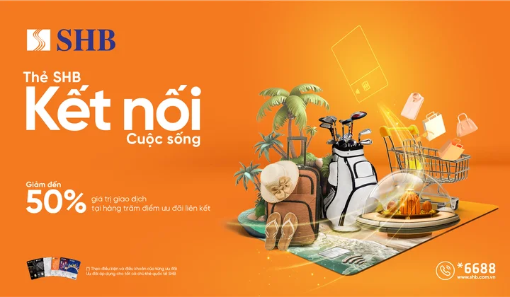 Chủ thẻ SHB nhận ưu đãi đặc quyền tại hơn 200 thương hiệu