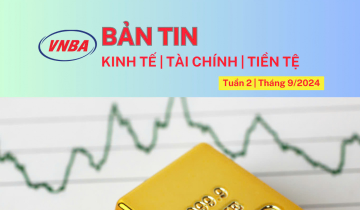 Bản tin Kinh tế - Tài chính - Tiền tệ tuần 2 tháng 9