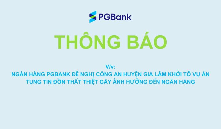 PGBank đề nghị khởi tố vụ án tung tin đồn thất thiệt
