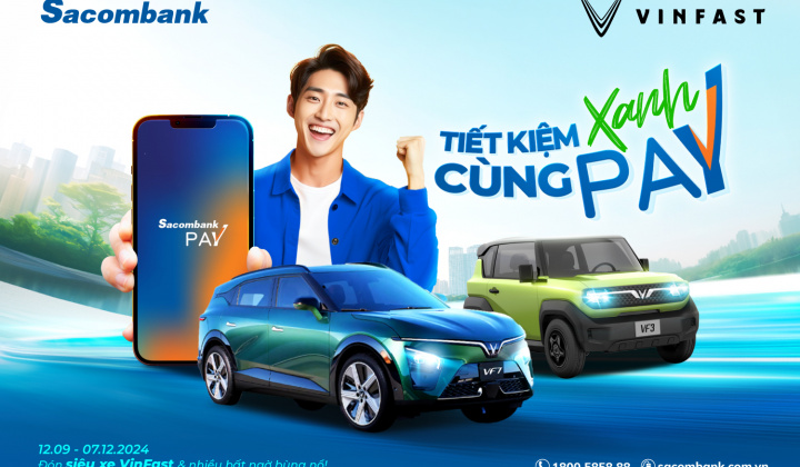 Khách hàng có cơ hội trúng xe Vinfast khi gửi tiết kiệm trực tuyến trên Sacombank Pay