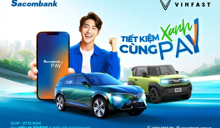 Khách hàng có cơ hội trúng xe Vinfast khi gửi tiết kiệm trực tuyến trên Sacombank Pay