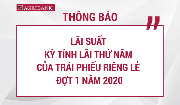 Agribank thông báo lãi suất kỳ thứ 5 của trái phiếu có mã Agribank2027012