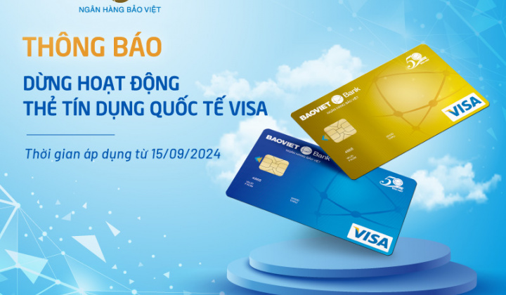 BAOVIET Bank ngừng cung cấp dịch vụ thẻ tín dụng quốc tế Visa từ 15/09/2024
