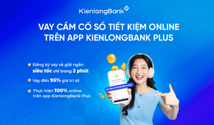 KienlongBank ra mắt cho vay cầm cố sổ tiết kiệm trên KienlongBank Plus