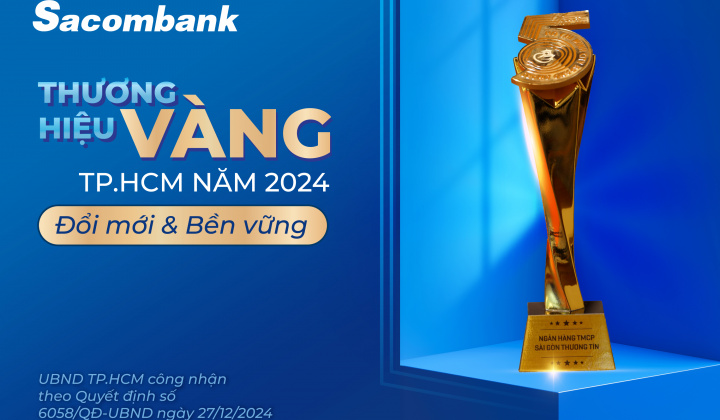Sacombank là ngân hàng duy nhất giành giải thương hiệu vàng TP.HCM 5 năm liên tiếp