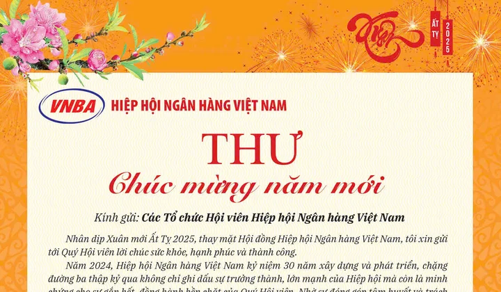 Thư Chúc mừng Năm mới Ất Tỵ 2025 của Tổng Thư ký Hiệp hội Ngân hàng Việt Nam gửi Quý Hội viên