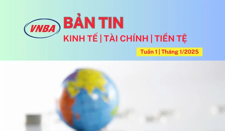 Bản tin Kinh tế - Tài chính - Tiền tệ tuần 1 + 2 tháng 1