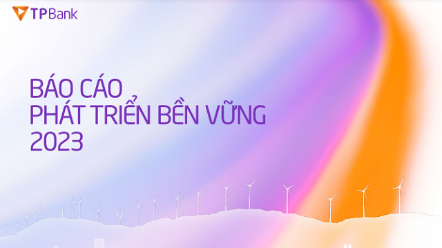 TPBank tái hiện từng bước xanh hóa qua báo cáo phát triển bền vững