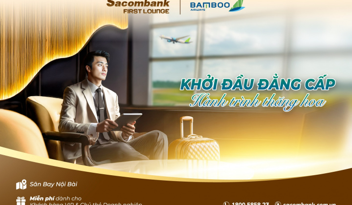 Sacombank hợp tác Bamboo Airways khai thác phòng chờ tại sân bay Nội Bài