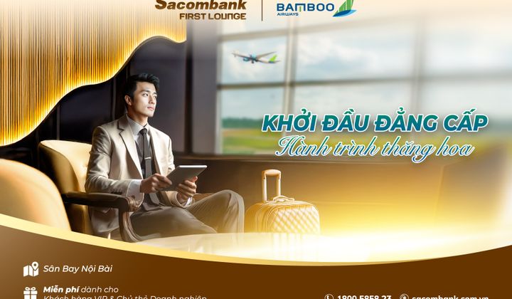 Sacombank hợp tác Bamboo Airways khai thác phòng chờ tại sân bay Nội Bài