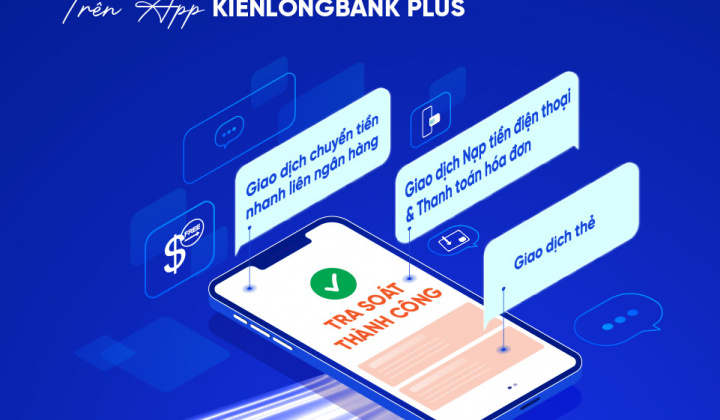 KienlongBank ra mắt tính năng tra soát giao dịch trên KienlongBank Plus