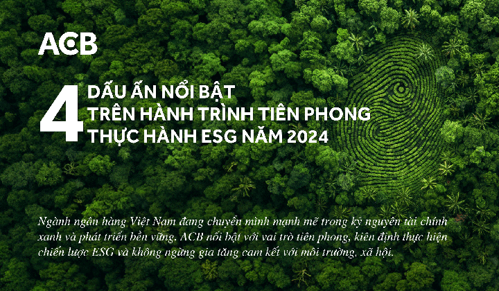 ACB: 4 dấu ấn nổi bật trên hành trình tiên phong thực hành ESG năm 2024