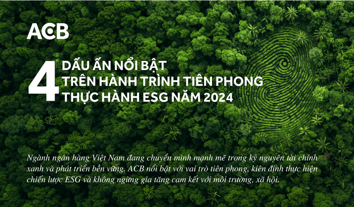 ACB: 4 dấu ấn nổi bật trên hành trình tiên phong thực hành ESG năm 2024