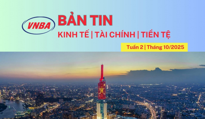Bản tin Kinh tế - Tài chính - Tiền tệ tuần 2 tháng 10