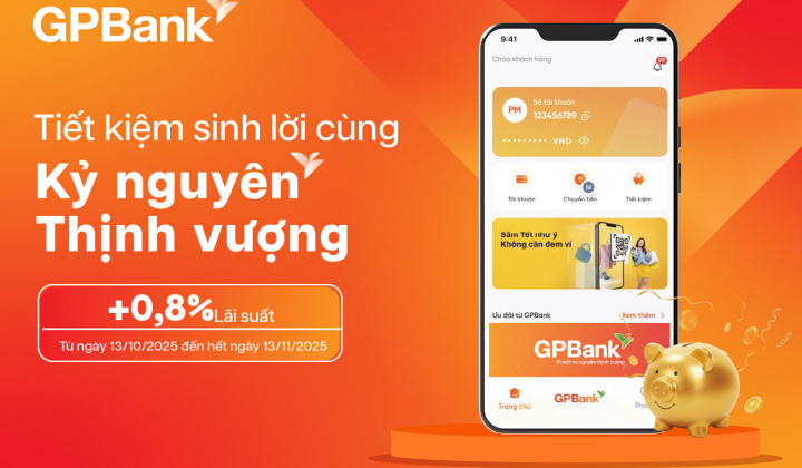 GPBank ưu đãi khách gửi tiết kiệm với lãi suất cộng thêm tới 0,8%/năm