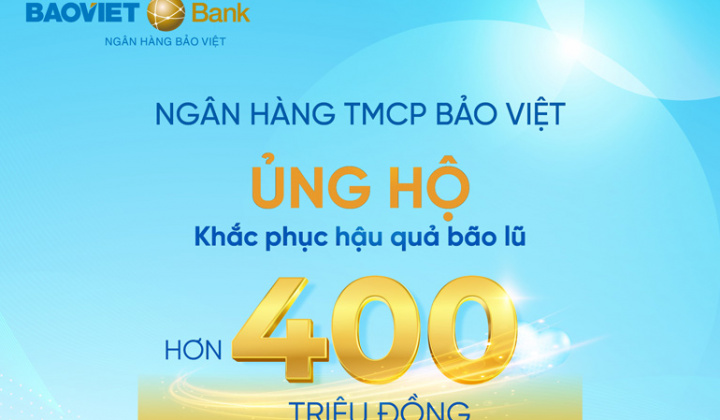 BAOVIET Bank ủng hộ hơn 400 triệu đồng hỗ trợ dân khắc phục hậu quả bão lũ