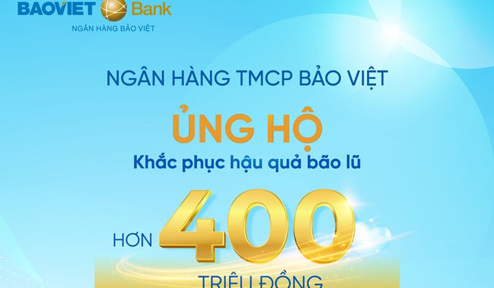 BAOVIET Bank ủng hộ hơn 400 triệu đồng hỗ trợ dân khắc phục hậu quả bão lũ