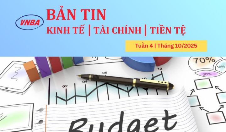 Bản tin Kinh tế - Tài chính - Tiền tệ tuần 4 tháng 10