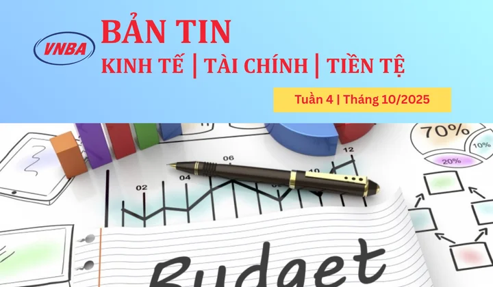 Bản tin Kinh tế - Tài chính - Tiền tệ tuần 4 tháng 10