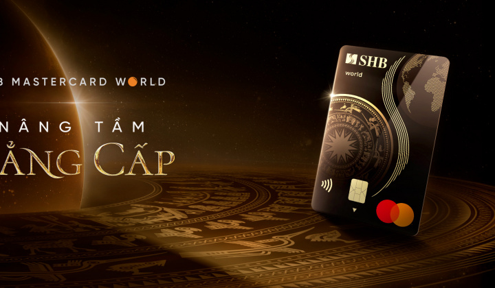 SHB mở rộng đặc quyền cho chủ thẻ tín dụng SHB Mastercard World