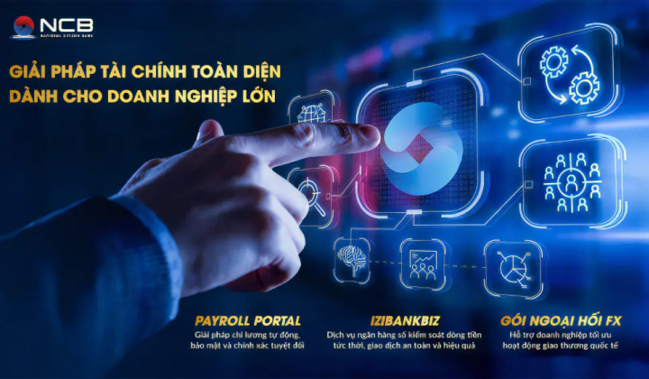 NCB cung cấp giải pháp tài chính toàn diện cho doanh nghiệp lớn