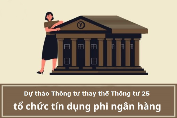 VNBA mời hội viên góp ý dự thảo Thông tư thay thế Thông tư 25