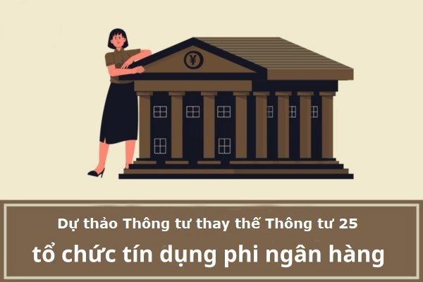 VNBA mời hội viên góp ý dự thảo Thông tư thay thế Thông tư 25