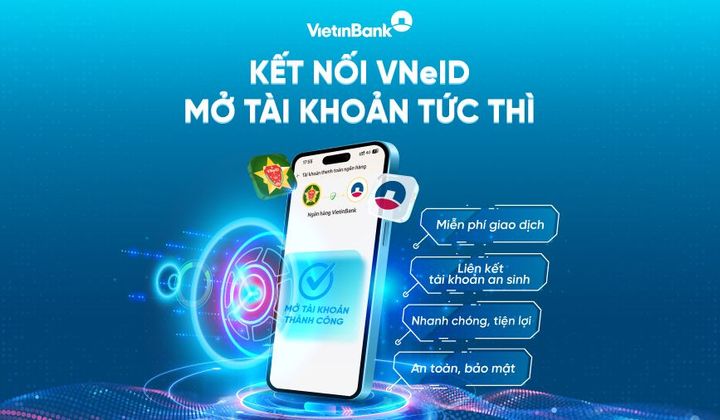 Mở tài khoản và phát hành Thẻ VietinBank dễ dàng, tiện lợi, nhanh chóng ngay trên ứng dụng VNeID