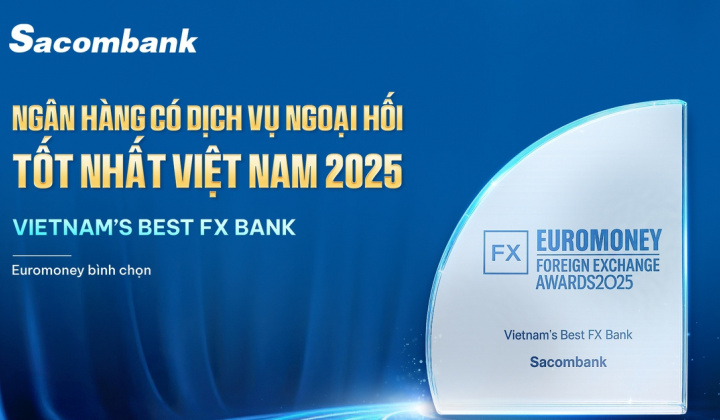 Sacombank được Euromoney vinh danh ‘Ngân hàng có dịch vụ ngoại hối tốt nhất Việt Nam’