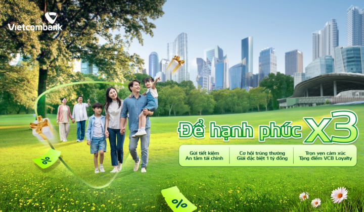 Gửi tiết kiệm, nhân ba niềm vui cùng Vietcombank