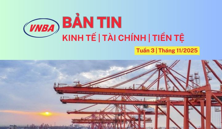 Bản tin Kinh tế - Tài chính - Tiền tệ tuần 3 tháng 11