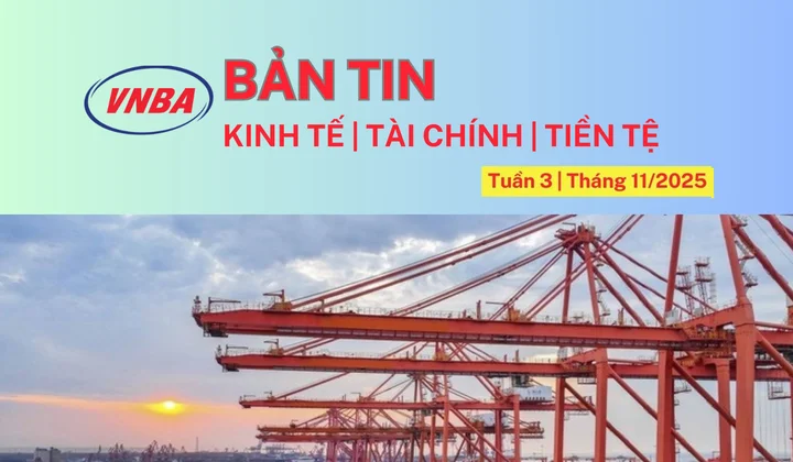 Bản tin Kinh tế - Tài chính - Tiền tệ tuần 3 tháng 11