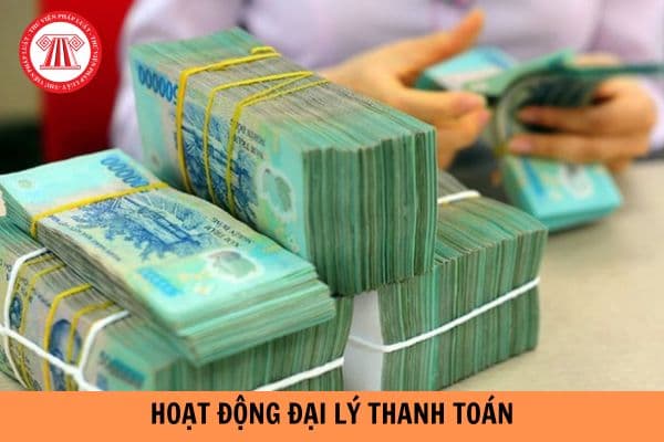 Thông tư 44: Những điểm mới về hoạt động đại lý thanh toán