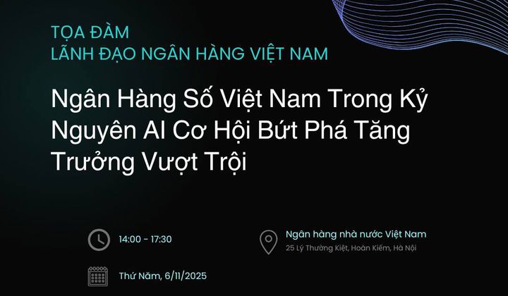 Tọa đàm “Ngân hàng số Việt Nam trong kỷ nguyên AI: Cơ hội bứt phá tăng trưởng vượt trội”