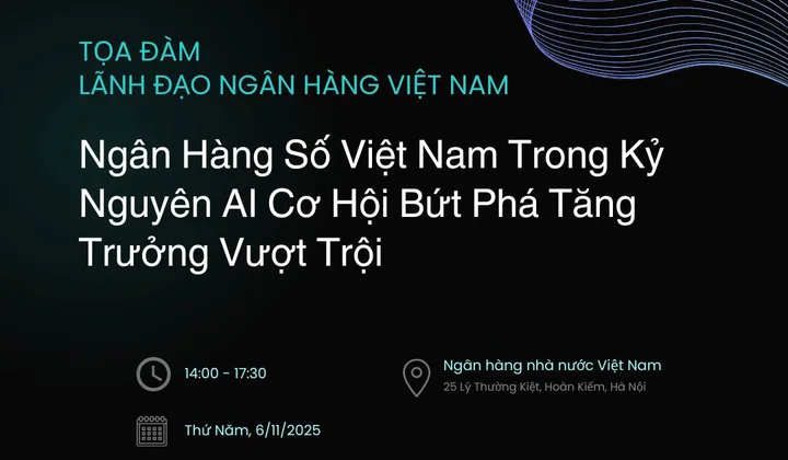 Tọa đàm “Ngân hàng số Việt Nam trong kỷ nguyên AI: Cơ hội bứt phá tăng trưởng vượt trội”