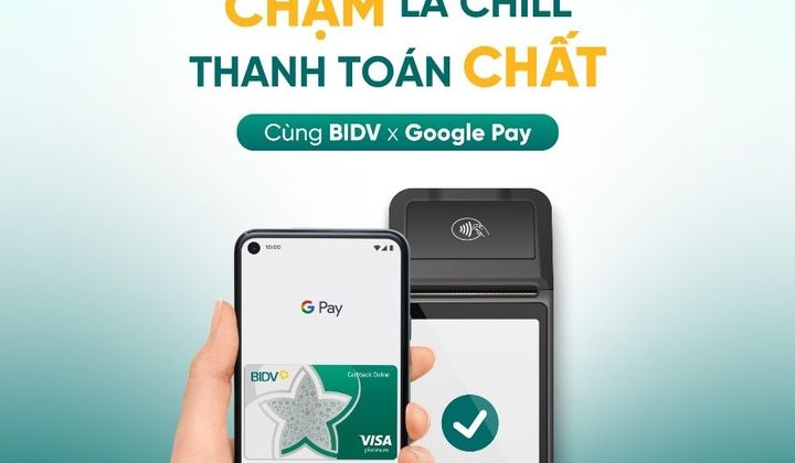BIDV ra mắt dịch vụ thanh toán Google Pay cho thẻ Visa và Mastercard