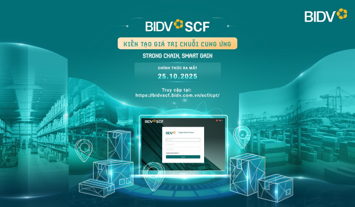 BIDV SCF - Giải pháp tài chính nâng tầm chuỗi cung ứng doanh nghiệp