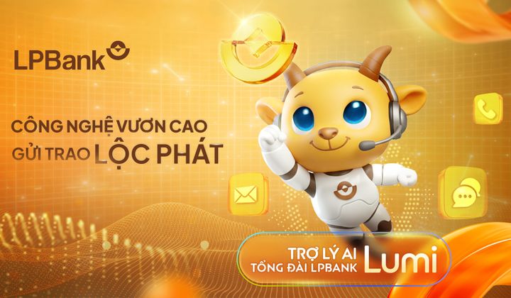 Lumi của LPBank thiết lập chuẩn mới trong chăm sóc khách hàng
