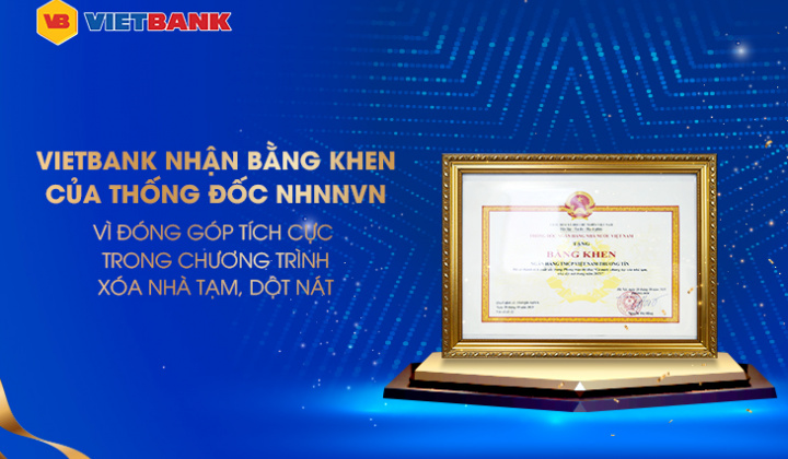Vietbank nhận Bằng khen của Thống đốc NHNNVN vì đóng góp tích cực trong chương trình xóa nhà tạm, dột nát