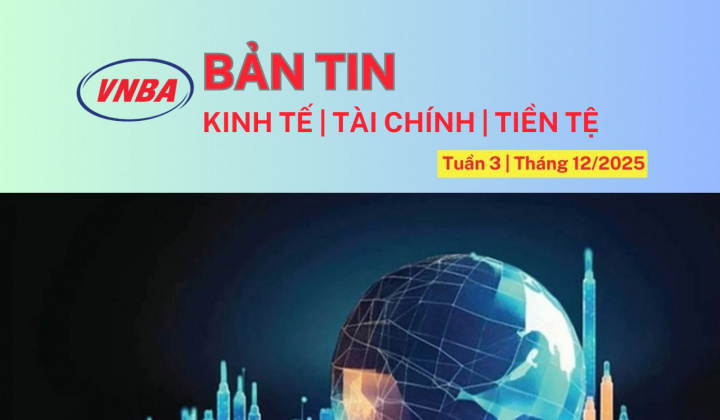 Bản tin Kinh tế - Tài chính - Tiền tệ tuần 3 tháng 12